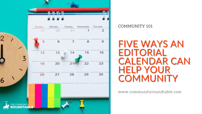 Five Ways an Editorial Calendar Can Help Your Community