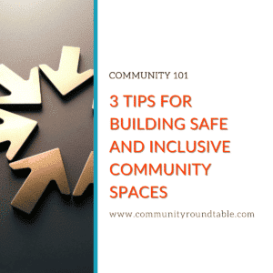 3 Tips for Building Safe and Inclusive Community Spaces