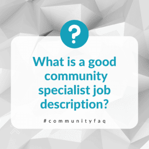 What is a good community specialist job description
