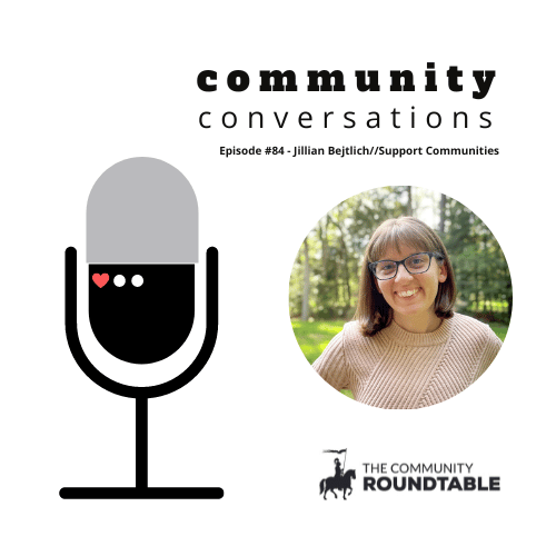 Community Conversations - Jillian Bejtlich on Support Communities