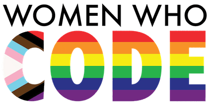 Women Who Code written in a stacked format, with Code being spelled out using the Pride flag colors