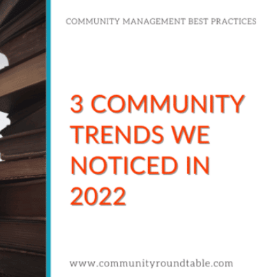 3 Community Trends We Noticed in 2022