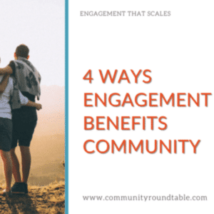 4 Ways Engagement Benefits Communities