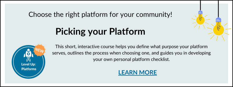 Picking your Platform - A quick learn course for community managers
