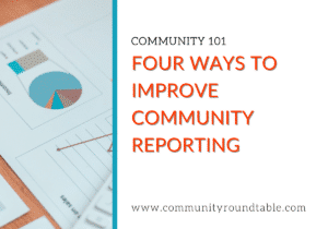 Four Ways to Improve Community Reporting