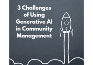 Want to learn more about the impact of AI on online community management? Check out this post Four AI Prompts for Community Managers or search “AI” in the search tool above!