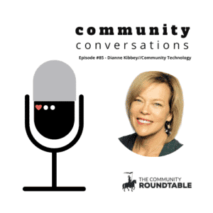 Community Conversations – Episode #85: Dianne Kibbey on Community Migrations
